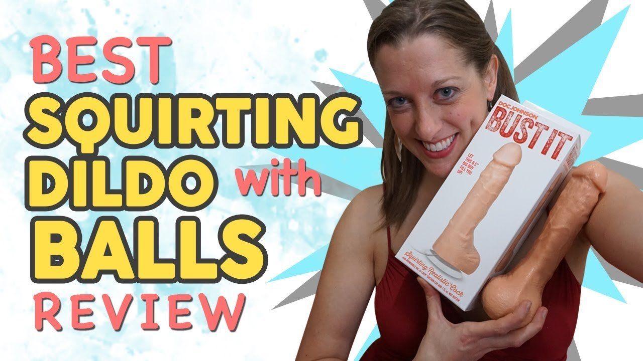 best of Dildo review Squirting