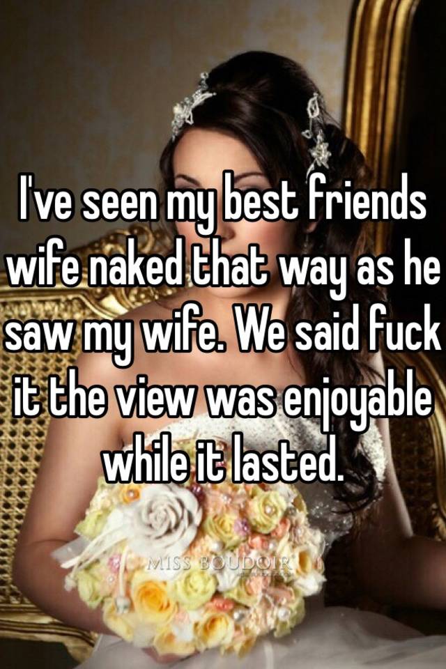 Saw my friends wife naked photos