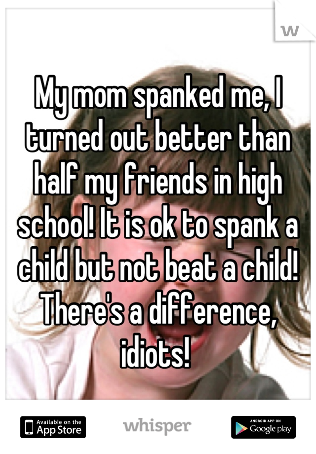 I need my mom to spank me