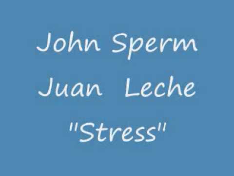 best of Juan leche sperm John