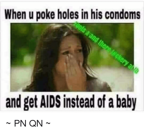 best of In condoms holes Poke