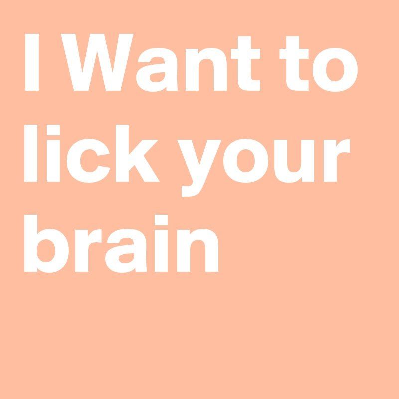 Code M. reccomend I want to lick your brain