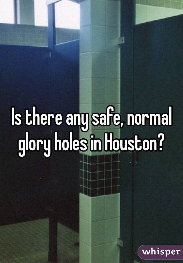 best of Houston location hole Glory