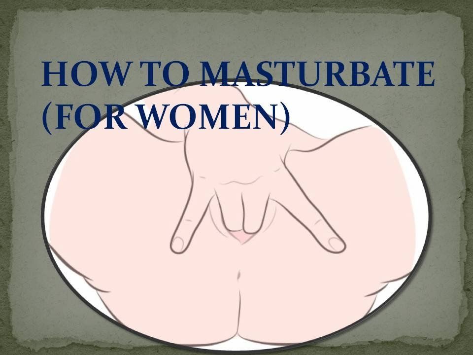 How for a woman to masturbate