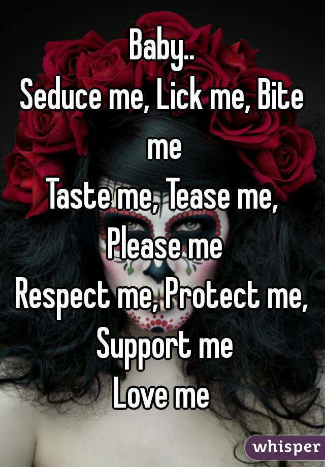 Lick me taste me